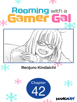 cover image of Rooming with a Gamer Gal, Chapter 42